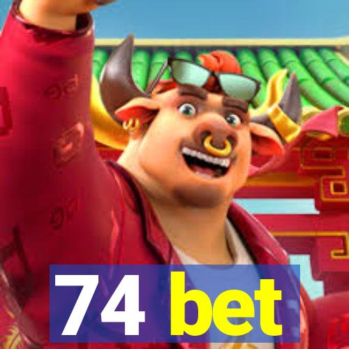 74 bet